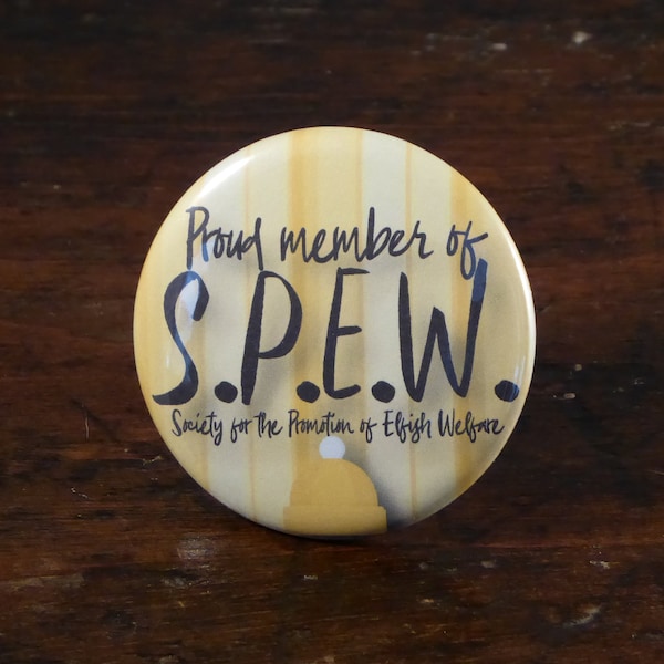 Proud Member of S.P.E.W. - Harry Potter inspired 2.25" pinback button/badge, ornament or magnet