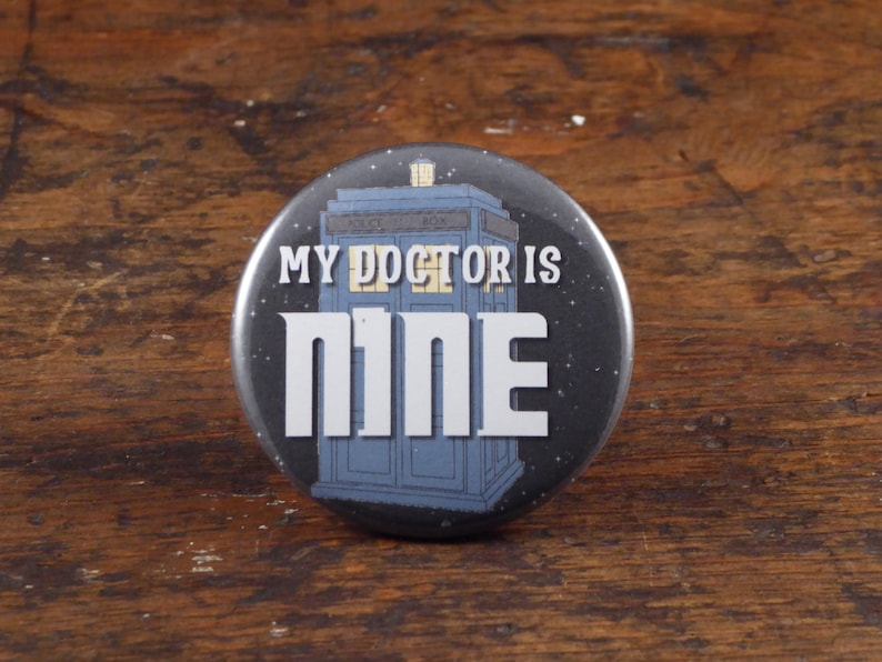 My Doctor Is Nine Doctor Who 2.25 pinback button/badge, ornament or magnet image 1