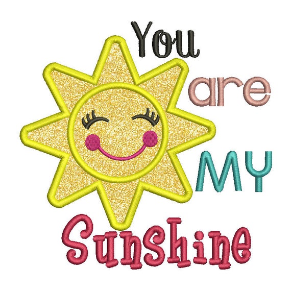 You are my sunshine Embroidery design 4x4 5x7 6x10 Embroidery Etsy