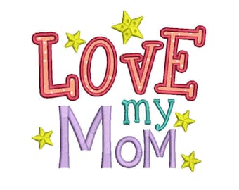 Love my mom Embroidery design 4x4 5x7 6x10 Embroidery designs,Applique designs, Embroidery shirts, new baby embroidery,8 File Fomats