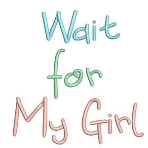 3 Size Wait for my girl Font  Embroidery Fonts BX 9 Formats Embroidery Pattern Machine BX Embroidery Fonts PES