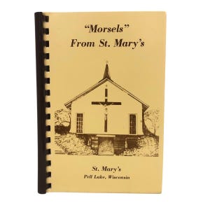 Morsels From St. Mary&#39;s Catholic Church Pell Lake, Wisconsin (Defunct) Comb Bound Soft Cover