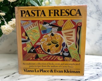 Pasta Fresca Hardcover Cookbook Fresh Vivid Uncomplicated Recipes Viana LaPlace Evan Kleiman Published 1988