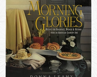 Morning Glories Recipes for Breakfast Brunch and Beyond Livre de recettes à couverture rigide Donna Leahy 1996 Fête des Mères