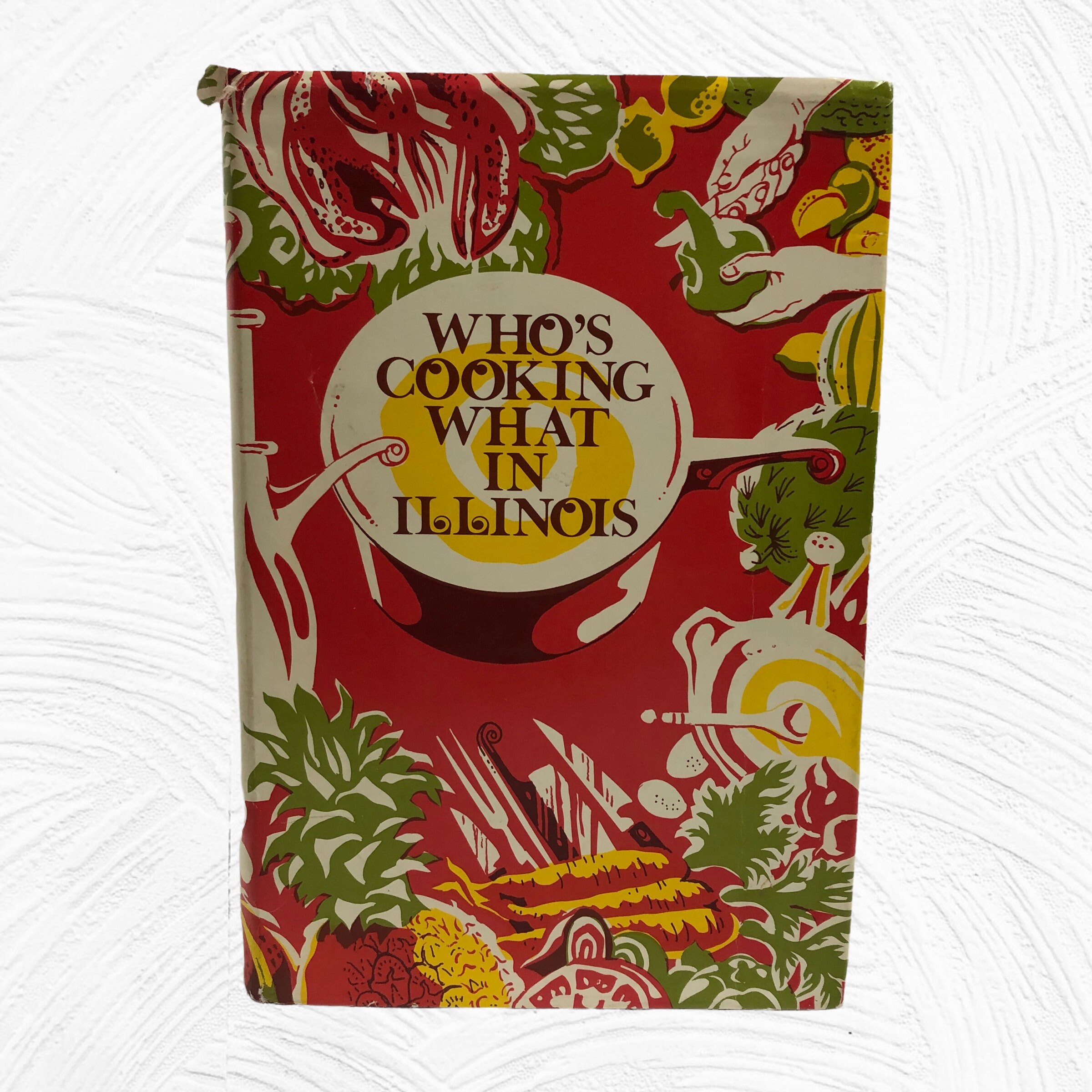 Who's Cooking What In Illinois Hardcover Cookbook 1976