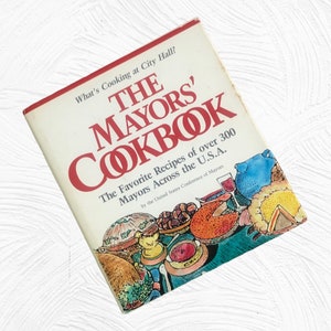El libro de cocina de los alcaldes Recetas favoritas de más de 300 alcaldes de todo EE. UU. Vintage 1987