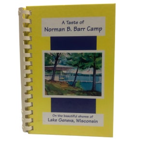 Norman B Barr Collectible Cookbook Childrens Christen Camp Williams Bay WI Soft Cover Comb Bound 1999