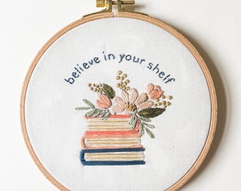 Believe in Your Shelf Hand Embroidery Pattern, Digital PDF Pattern, Beginner Embroidery Pattern, Easy Embroidery, Floral Embroidery Pattern