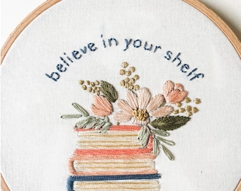 Full Kit, Believe in Your Shelf Hand Embroidery, Book Embroidery Kit Embroidery Pattern, Inspirational Embroidery Pattern, Cross Stitch Kit