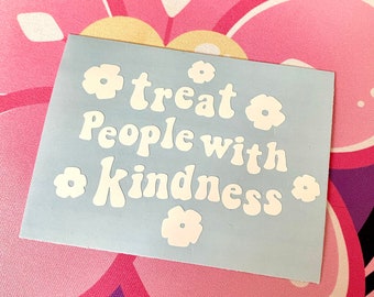 Treat People With Kindness Vinyl Sticker