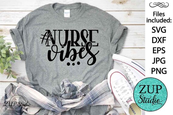 Download Nurse Vibes Design For T Shirt Svg Digital Cutting Files Svg Etsy