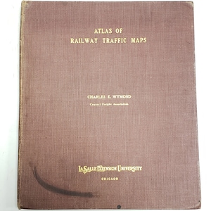 Atlas de mapas de tráfico ferroviario de 1919 Charles E Wymond, Universidad LaSalle de Chicago, aproximadamente 26 mapas