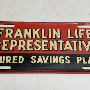 Circa 1940, Antique, Rare,  FRANKLIN LIFE (Insurance) REPRESENTATIVE,  Insured Savings Plans, License Plate Topper, salesman, Embossed Metal