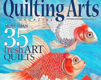 QUILTING ARTS MAGAZINE - Ancien numéro d'octobre 2015 n° 77, avec couture main et machine, techniques mixtes, collage, art fibre optique, perlage, plus