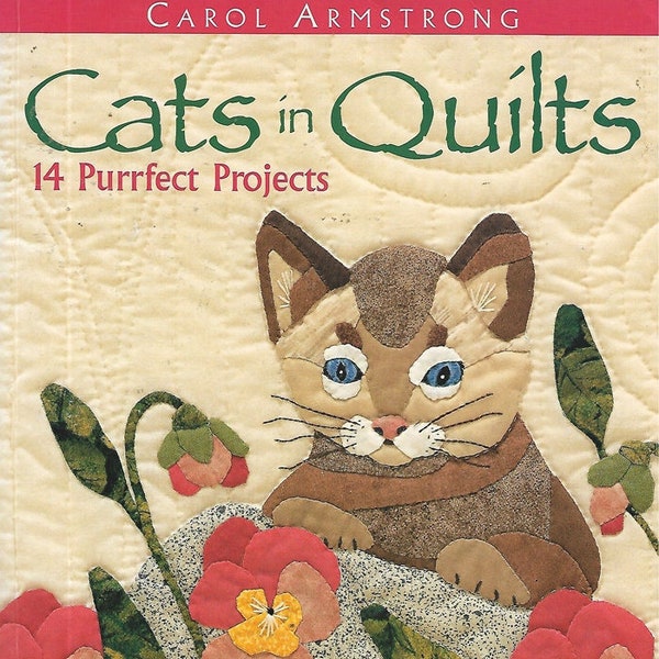 Livre de courtepointe - CATS in COUETTES par Carol Armstrong, 14 félins dans un jardin, motifs d'appliques à la main, instructions, techniques, c2002