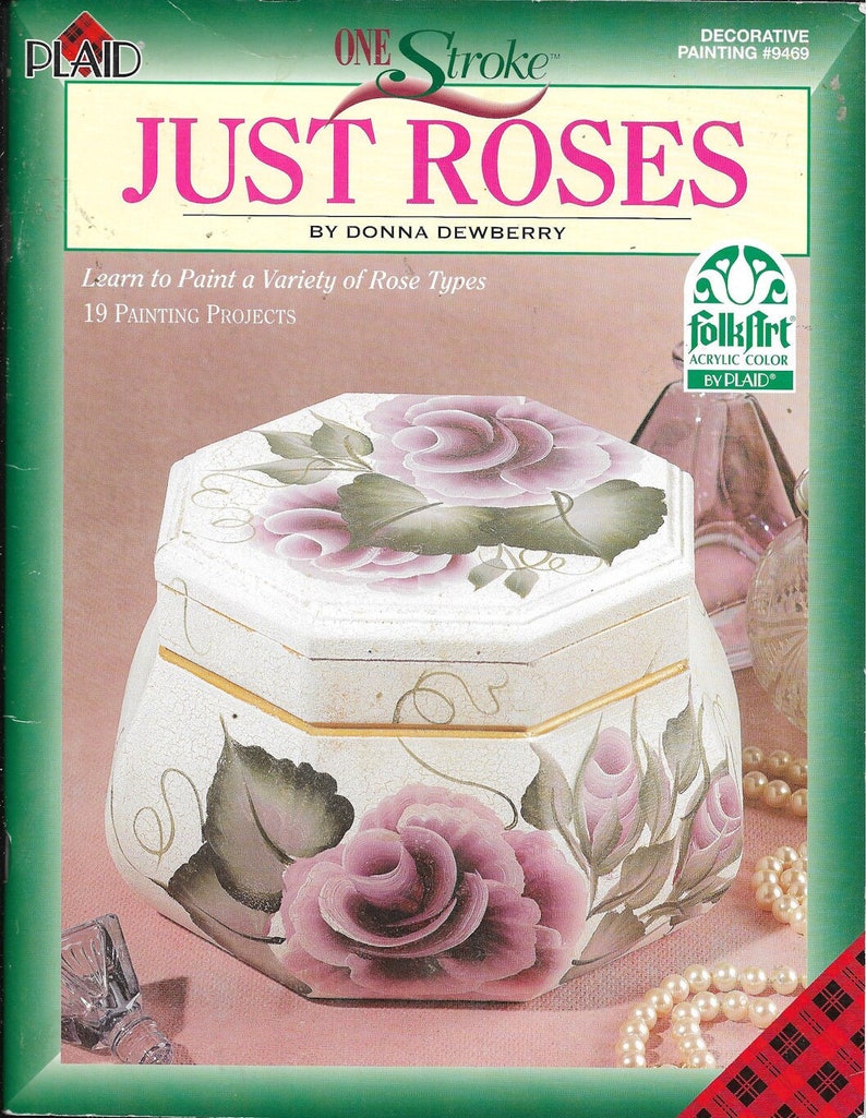 Painting Book JUST ROSES by Donna Dewberry Step-by-Step Decorative Tole Techniques, 19 Projects, Detailed Instructions, c1999 OOP image 1