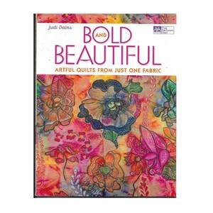 Peut inclure: Couverture de livre avec le titre "Bold and Beautiful: Artful Quilts from Just One Fabric" par Judi Dains. La couverture présente un motif floral coloré avec des fleurs roses, rouges, bleues et jaunes.