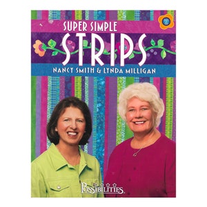 May include: A book cover titled "SUPER SIMPLE STRIPS" with a colourful patchwork design. The cover includes images of two smiling women and the authors' names, Nancy Smith & Lynda Milligan. The book is likely related to crafting.