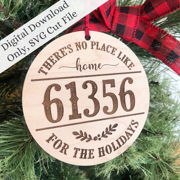 No Place Like Home for the Holidays Custom Zip Code Christmas Ornament Digital Laser SVG PDF File **Not A Physical Product**
