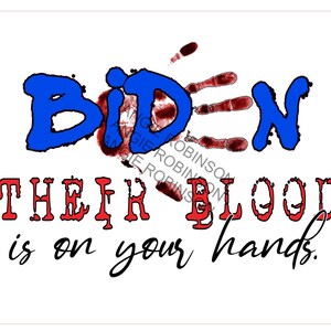 BIDEN ihr Blut liegt an deinen Händen. beinhaltet sowohl png als auch jpg digitale Dateien