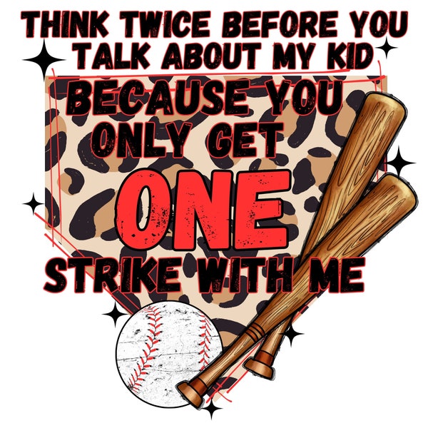 Think Twice Before You Talk About My Kid Because You Only Get One Strike With Me Red PNG