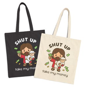 Shut Up and Take My Money, Funny Jesus 100% cotton Tote Bag | Christian Meme Satirical Gift. Cotton Canvas Tote Bag, Humorous Shopping Tote