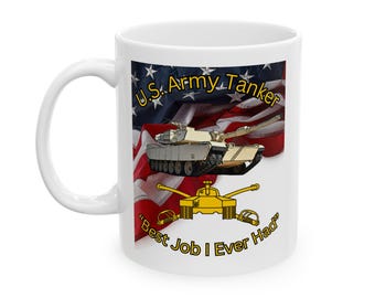 M1 Abrams Main Battle Tank U.S. Army "Best Job I Ever Had" 11oz/15oz Mugs