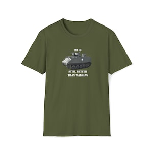M113 APC "Still Better Than Walking" Unisex Softstyle T-Shirt