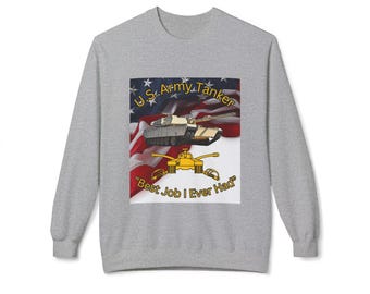 M1 Abrams Tank, "Best Job I Ever Had" U.S. Army Tanker Sweatshirt, Cozy Military Apparel, Veteran Gift, Army Pride Clothing