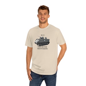 M113 APC &quot;Still Better Than Walking&quot; Unisex Classic Tee