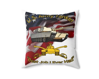 U.S. Army Tanker Pillow - Best Job I Ever Had, M1 Abrams Tank, Veteran Gift, Military Decor, Patriotic Cushion, Army Support