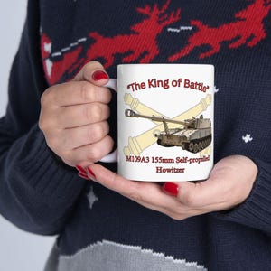 The King of Battle M109 155mm SP Howitzer Mug, 11oz & 15oz, Perfect Gift for Military Enthusiasts, Veterans, and more