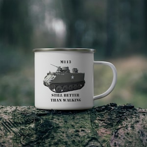 M113 APC &quot;Still Better Than Walking&quot; 12oz Enamel Camping Mug