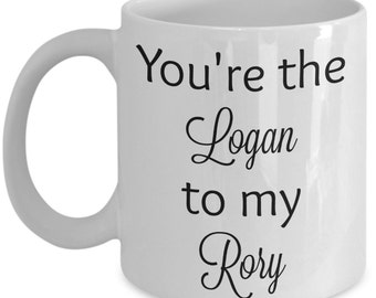 You're the Logan to my Rory - couple coffee mug