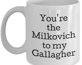 You&#39;re the Milkovich to my Gallagher - couple mugs - Shameless