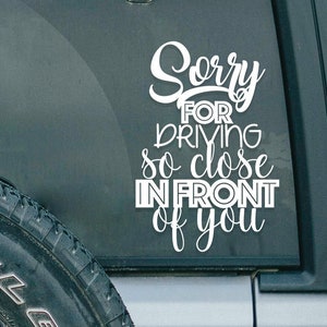 Sorry voor het rijden zo dichtbij autosticker voor achterruit of zijdeur, waterdichte vinylsticker voor auto's in meerdere kleuren