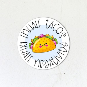 Inhale Tacos Exhale Negativity Sticker - Funny Vinyl Decal
