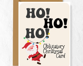 Funny Christmas Card: 'Ho Ho Ho' - Obligatory Holiday Greeting