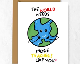 Funny Teacher Card | World Needs More Teachers Greeting Card