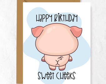 Happy Birthday Sweet Cheeks | Funny Handmade Birthday Greeting Card