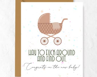 Way To Fuck Around And Find Out | Baby Shower Handmade Greeting Card