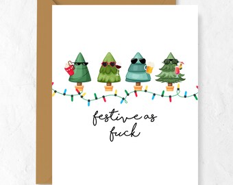 Festive As Fuck Christmas Card | Funny Greeting Card For The Holidays