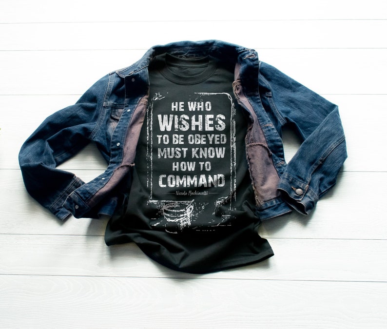 T-shirts with sayings/ Quotes/ He who wishes to be obeyed must image 0