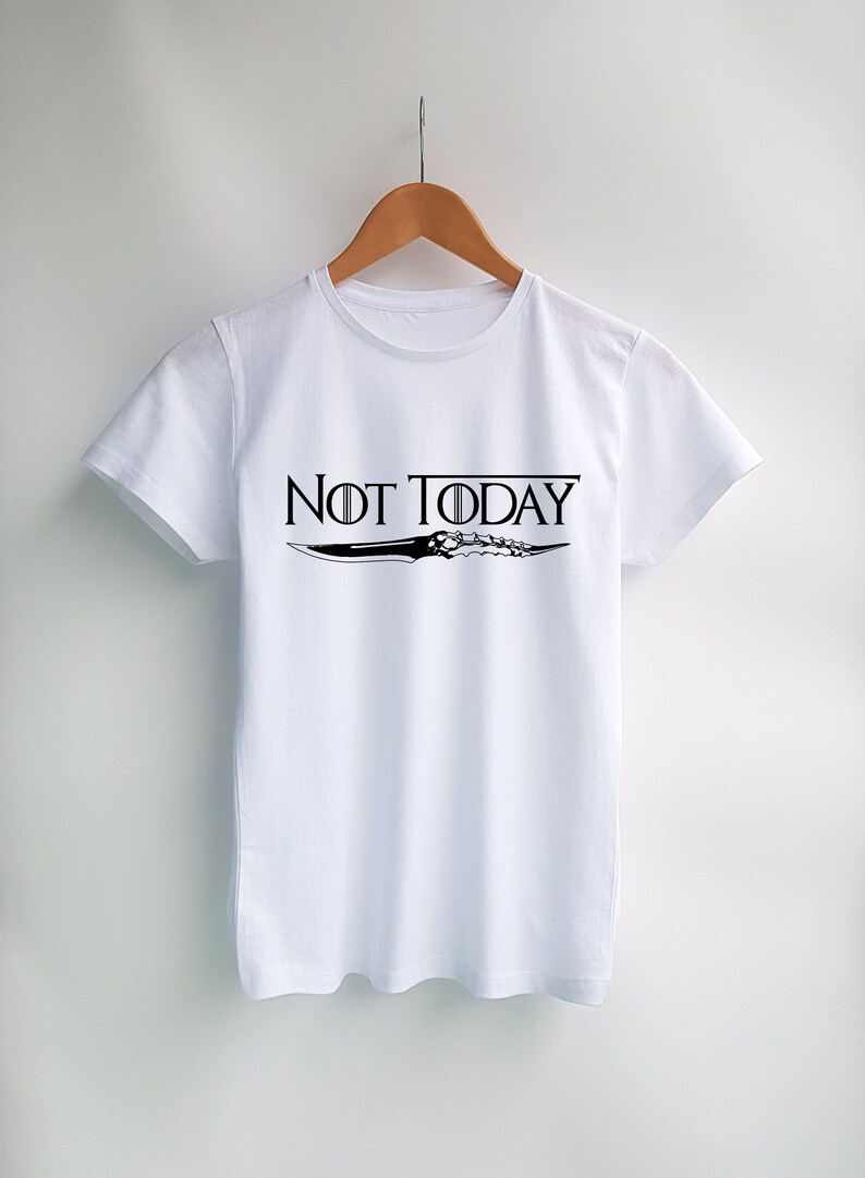 Not Today/ Game of Thrones shirt/ Not Today Shirt/ Arya Stark image 0