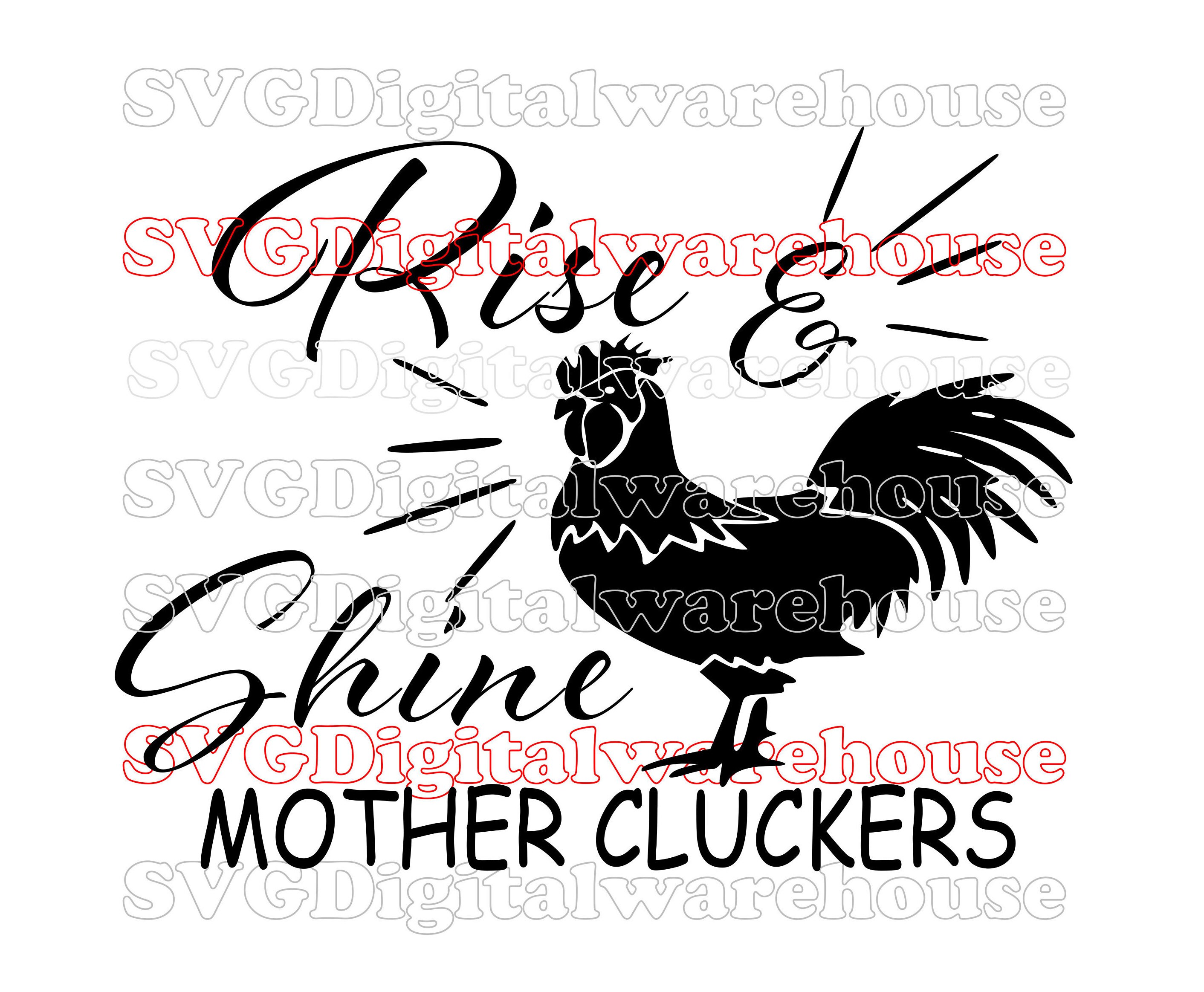 Download Rise And Shine Mother Cluckers SVG Cut file. svg design ...