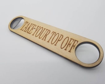 Take Your Top Off Stainless Steel Flat Bar Bottle Opener