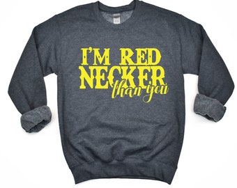 I'm Rednecker Than You Sweatshirt / Hardy / Rednecker / Música Country / Ropa Country