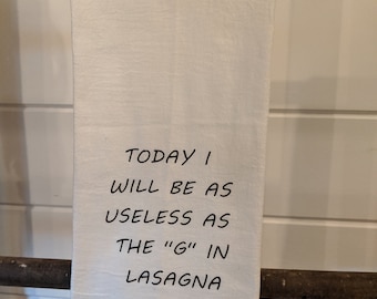 Useless as the G in Lasagna / Kitchen Humor / Housewarming  / Kitchen Towel / Funny Kitchen towel / Farmhouse Kitchen Decor /