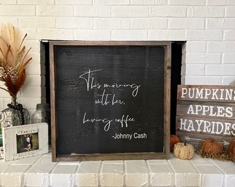 This morning with having coffee /hand painted/ reclaimed wood sign /Johnny Cash / June Carter Cash / Anniversary Gift / Farmhouse Kitchen