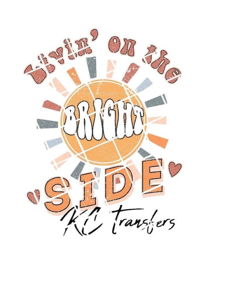 Livin On The Bright Side Retro Western Ready To Press Sublimation Transfer Or Iron On Vinyl Transfer Vinyl Has White Outline
